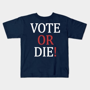 Vote or Die Kids T-Shirt